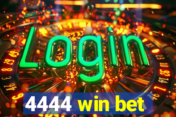 4444 win bet